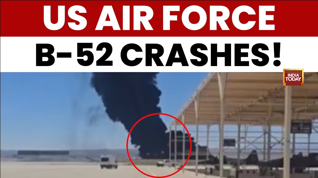 Breaking News: US Air Force B-52 Bomber Crashes After Takeoff In California, 8 Dead | India Today