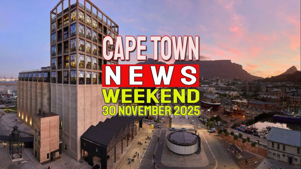 Cape Town Weekly News Recap - Nov 30, 2025