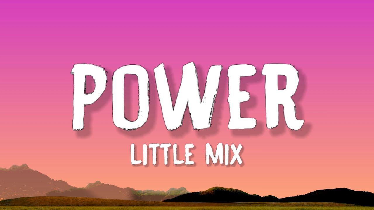 Little Mix - Power Lyrics ๐ถ