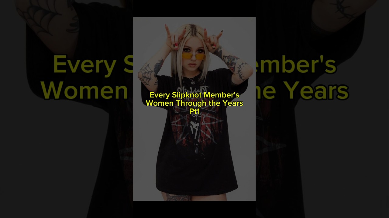 Slipknot Members' Women Over the Years 🎸