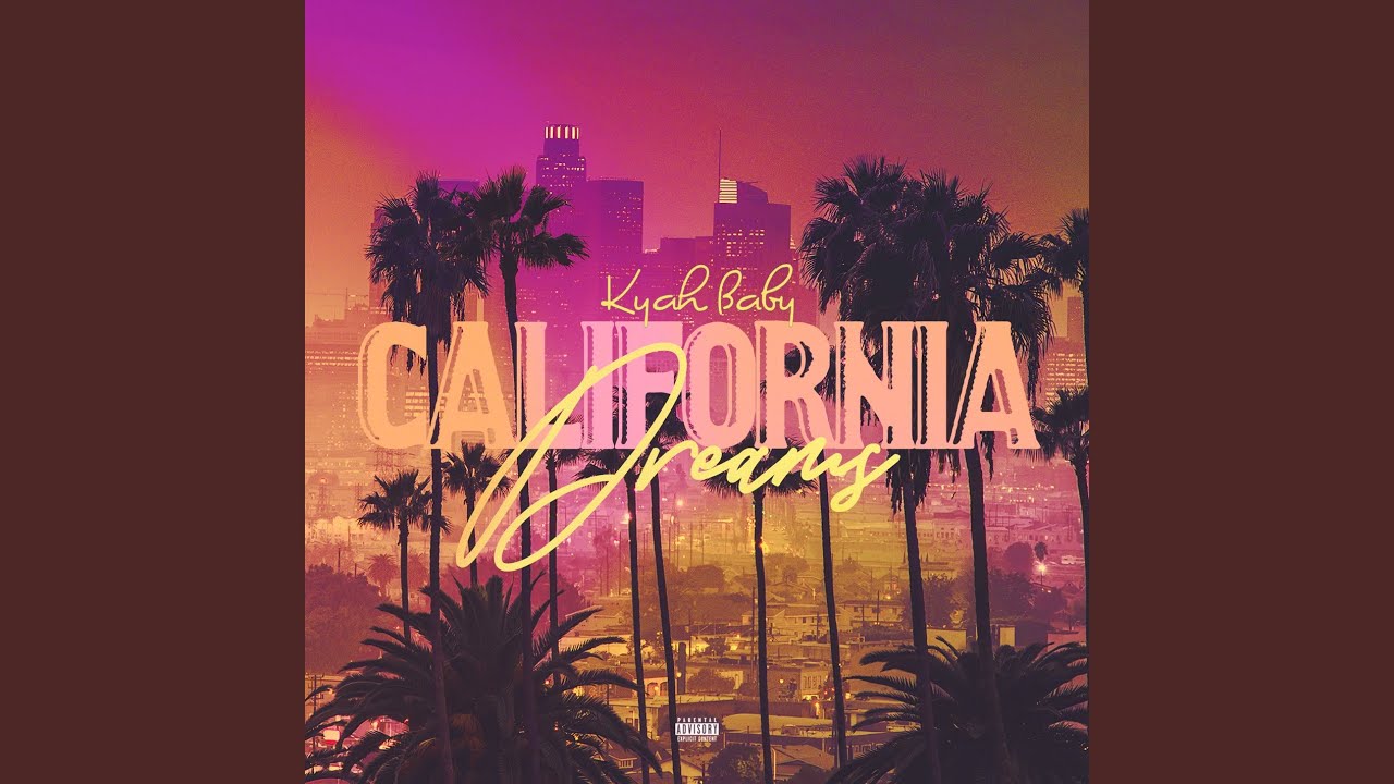 California Dreams by Kyah Baby 🎶