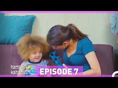 Hamari Kahani Episode 7 (Urdu Dubbed)