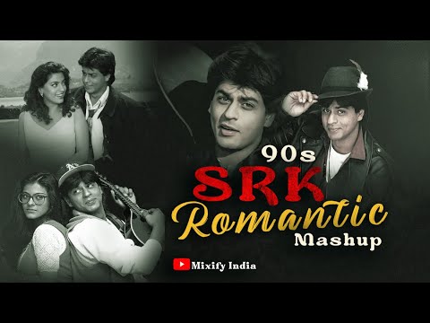 90's SRK Romantic Mashup | Best Of Shah Rukh Khan | SRK Mashup | Mixify India | 90s Hits Love Songs