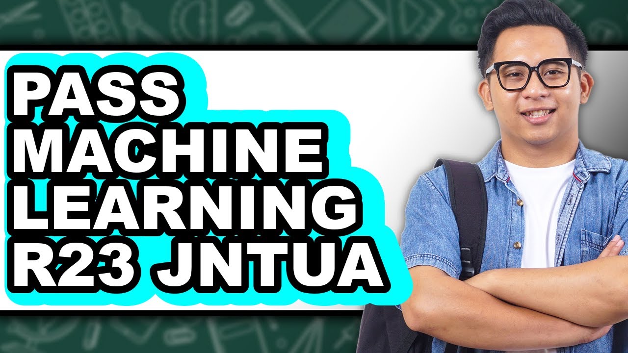 Comprehensive Guide to Passing Machine Learning R23 JNTUA