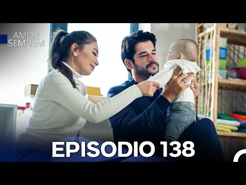 Amor Sem Fim Episódio 138