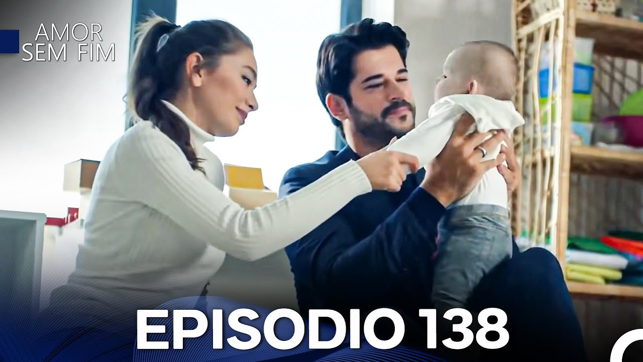 Amor Sem Fim Episódio 138