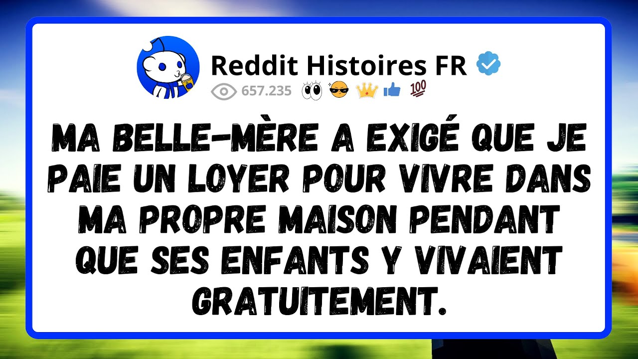 Ma belle-mère veut que je paie un loyer dans MA maison 🏡