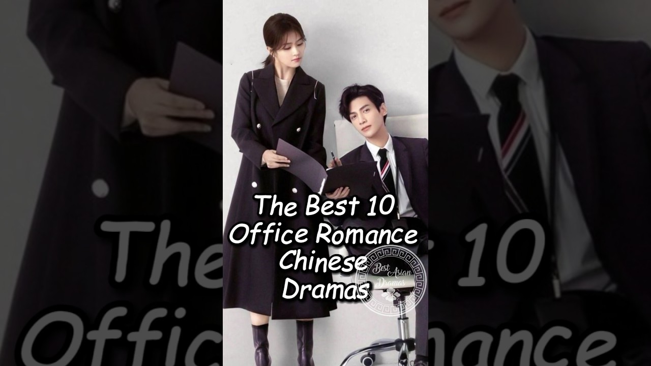 Top 10 Chinese Office Romance Dramas 🌟