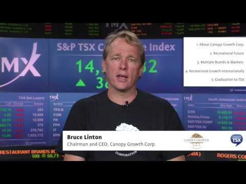Bruce Linton, Chairman and CEO, Canopy Growth Corporation