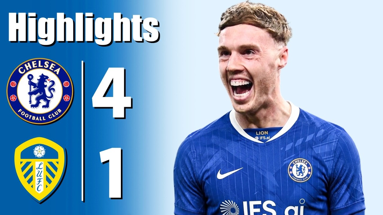 Chelsea 4-1 Leeds United Highlights & Goals (2026)