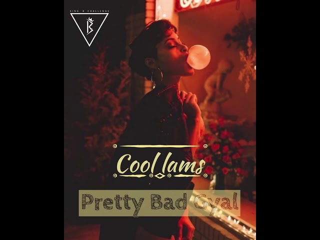Cool Lams - Pretty Bad Gyal 🎶