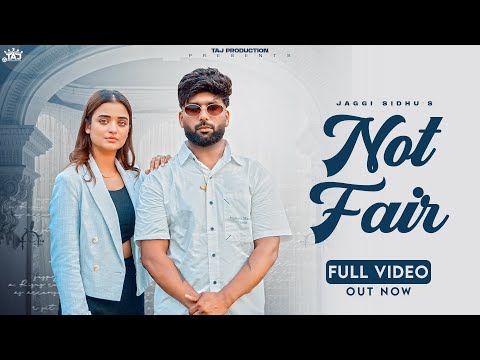 Not Fair (Official Video) | Jaggi Sidhu | Kaurpreet | New Punjabi Song 2025