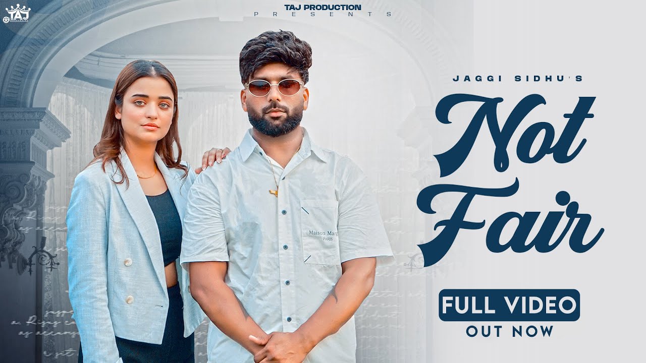 Not Fair ๐ถ Jaggi Sidhu | Official Punjabi Song 2025 | Taj Production