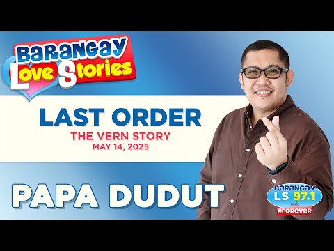 LAST ORDER - VERN | Papa Dudut | Barangay Love Stories