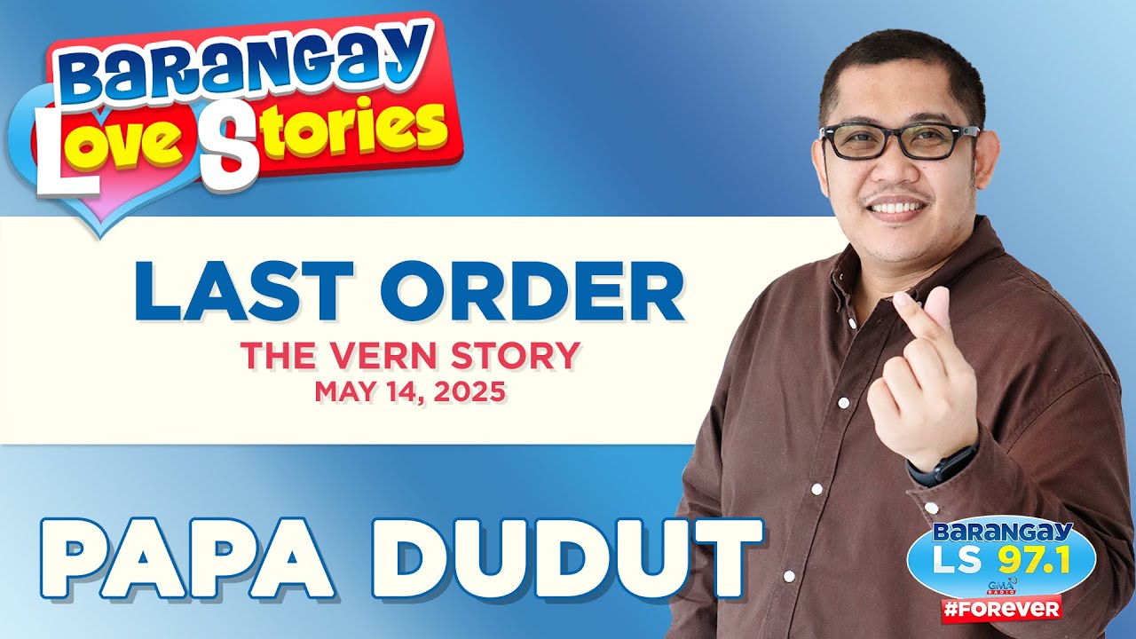 LAST ORDER - VERN | Papa Dudut | Barangay Love Stories β€οΈ