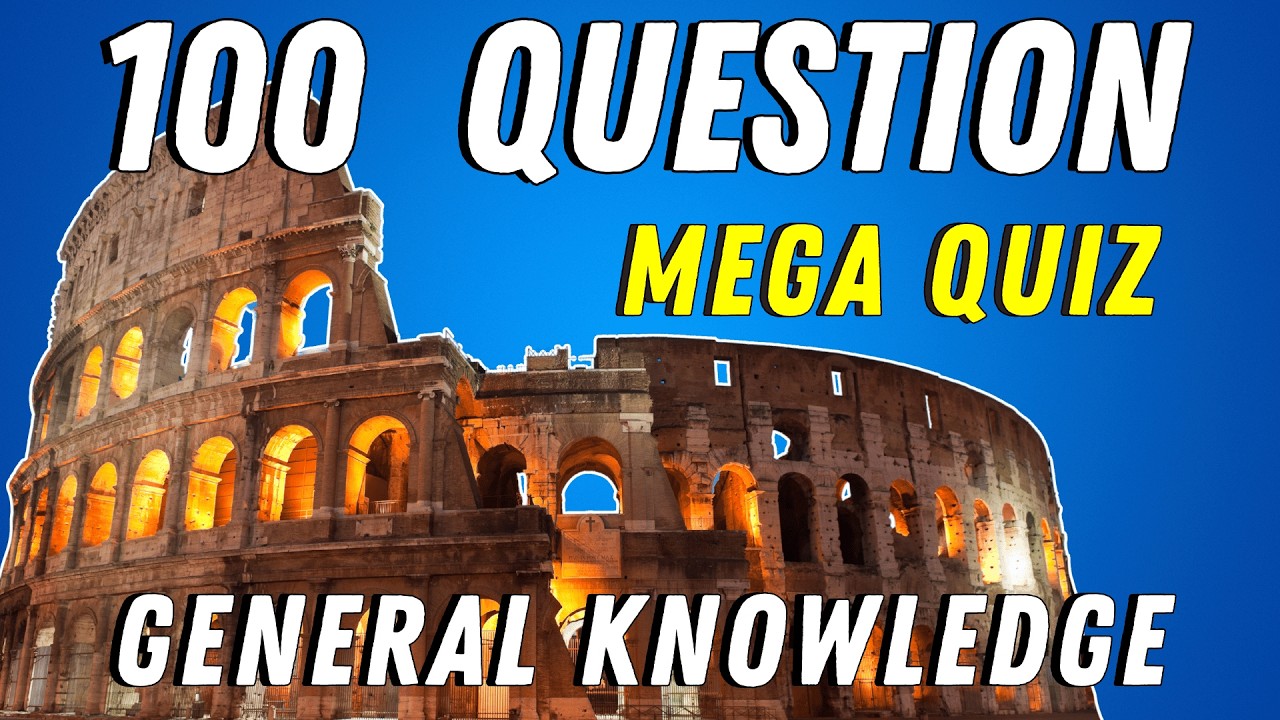 General Knowledge Mega Quiz β Test Your Trivia Skills with 100 Questions