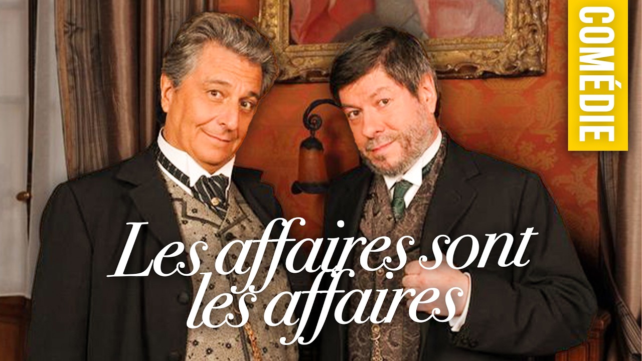 Les affaires sont les affaires (avec Chevallier et Laspalès) - Comédie - Film en français - 2013