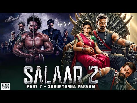 Salaar 2 Full Movie | Prabhas & Shruti Haasan (2025)