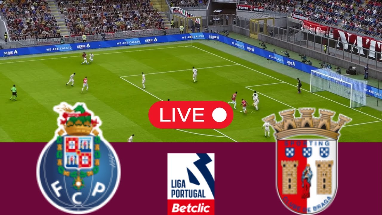 LIVE FC Porto vs Braga | Liga Portugal 2025 - Realistic Video Game Simulation ⚽