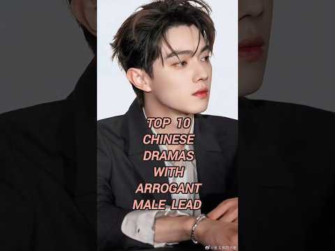 Top10 cdrama with arrogant male lead ❤️🔥#ytshorts #romantictvseries #romanticdrama #kiss #top10