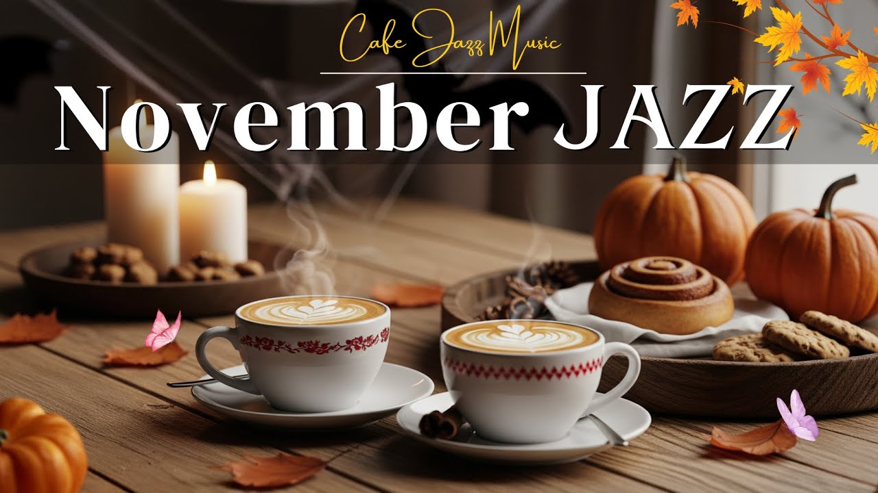 November Cozy Cafรฉ Jazz & Bossa Nova โ๐