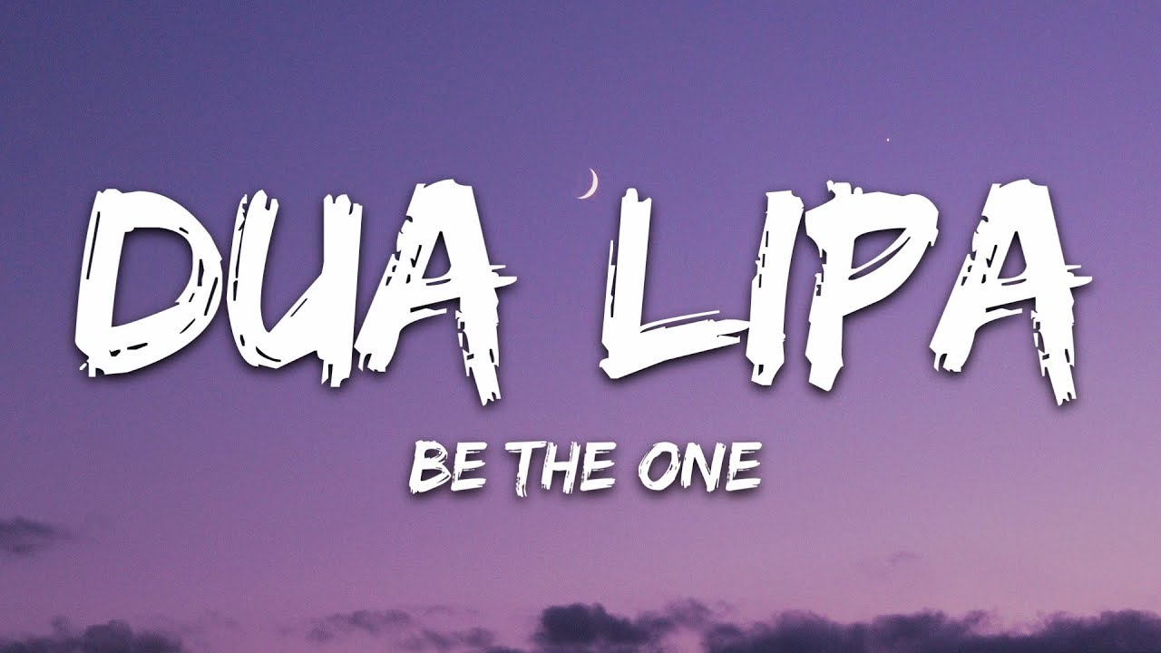 Dua Lipa - Be The One 🎶 Lyrics & Download Link