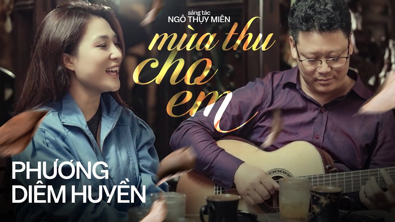 Mùa Thu Cho Em - Phương Diễm Huyền 🎶