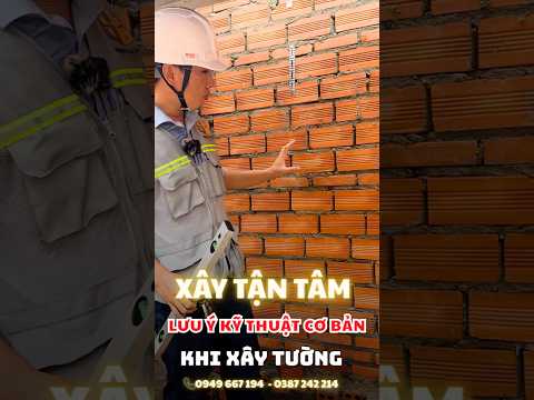 🧱 Xây Tận Tâm chia sẻ những lưu ý kỹ thuật khi xây tường gạch 😉 #xaytantam #standardhomegroup