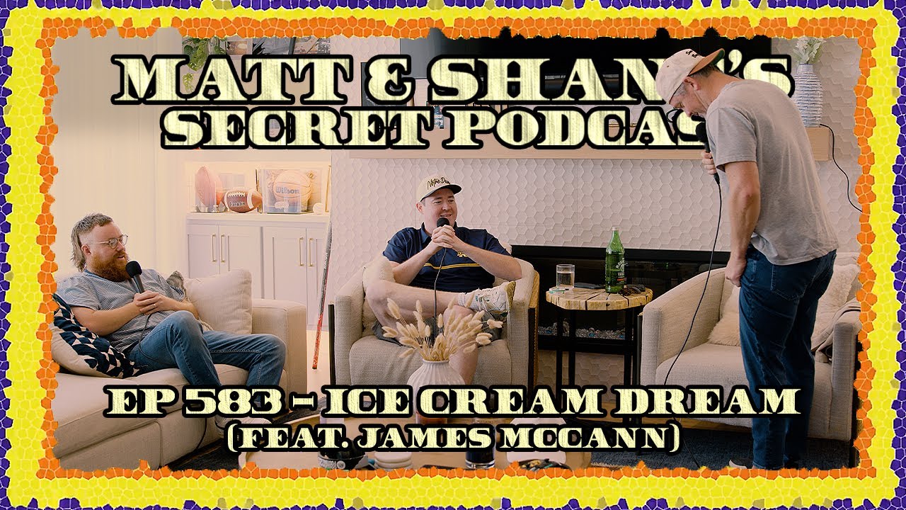 Ep 583 - Ice Cream Dream 🍦 (feat. James McCann) | Watch Matt's New Netflix Special!
