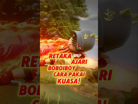 Retaka Ajari BoBoiBoy Cara Pakai Kuasa!