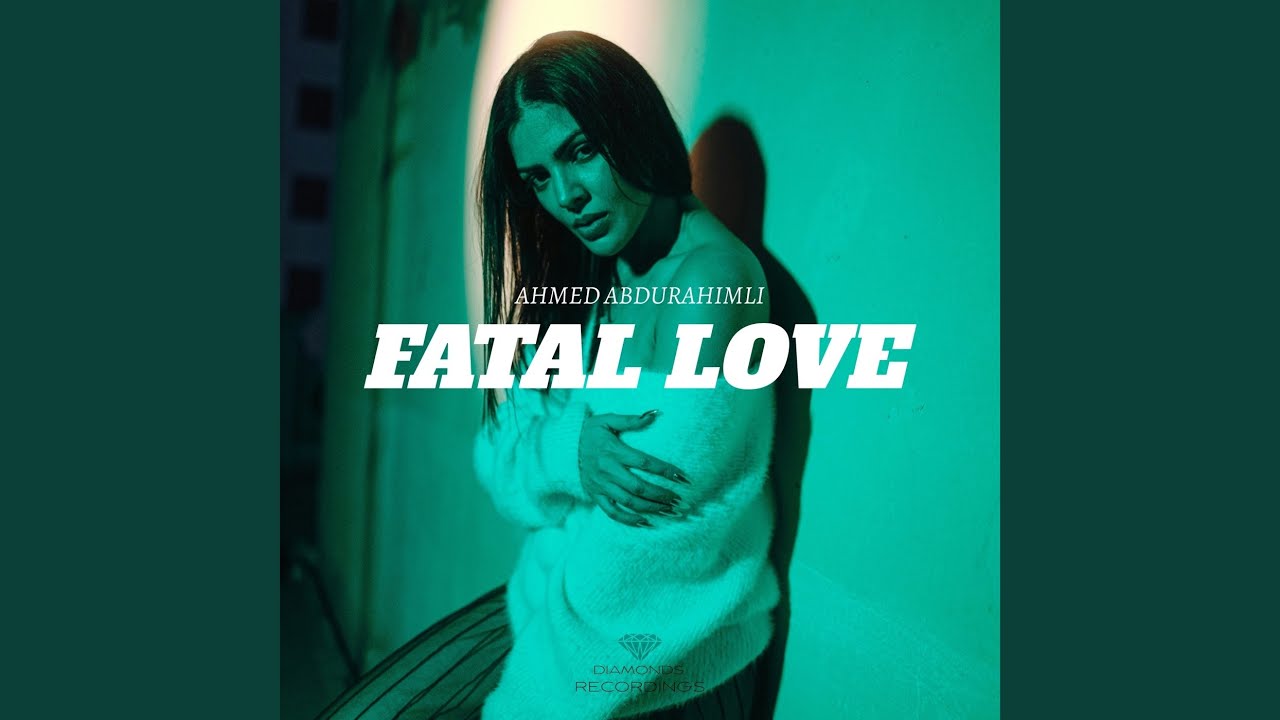 Fatal Love by Ahmed Abdurahimli ๐ถ