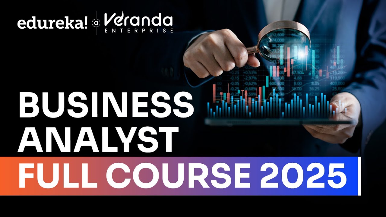 Business Analyst Full Course 2025 | Beginner-Friendly Tutorial with Edureka 🚀