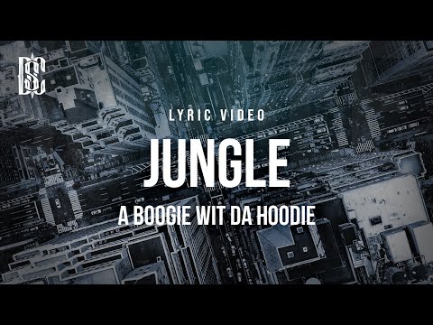 A Boogie Wit Da Hoodie - Jungle | Lyrics