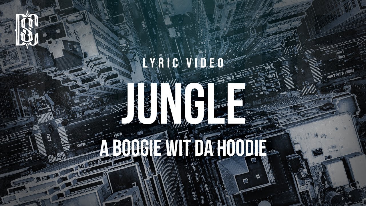 A Boogie Wit Da Hoodie - Jungle 🎶 | Official Lyrics Video