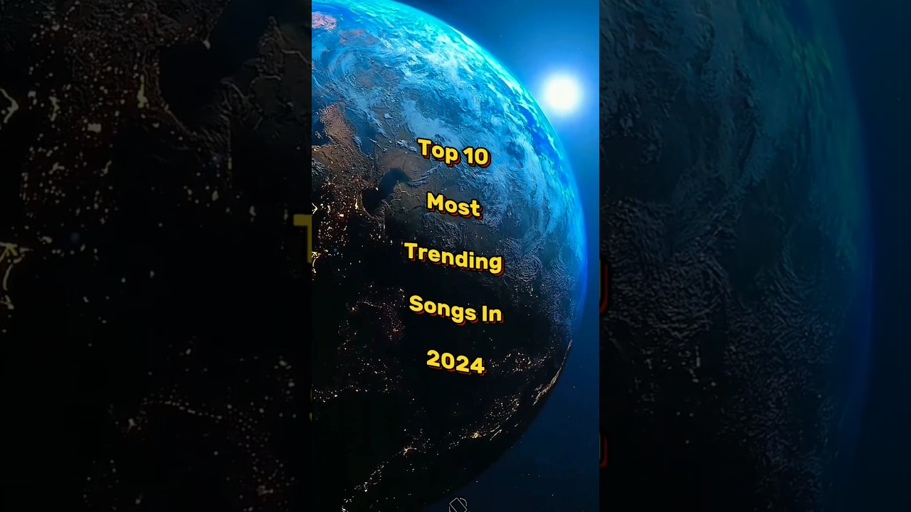 Top 10 Trending Songs of 2024 🎶