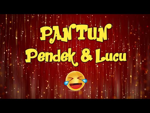 PANTUN PENDEK DAN LUCU BIKIN NGAKAK
