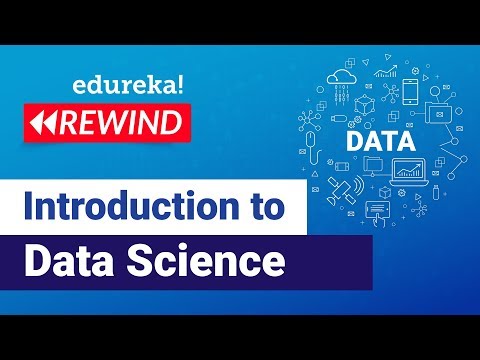 Introduction to Data Science | What is Data Science | Edureka | Data Science Rewind - 1