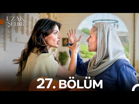 Uzak Şehir 27. Bölüm