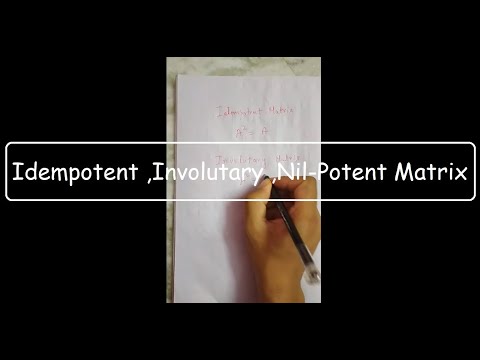 Idempotent, Involuntary, Nilpotent Matrix