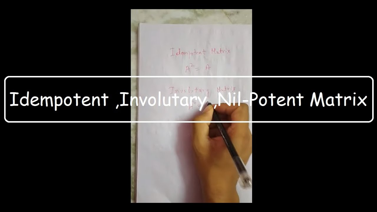 Understanding Idempotent, Involuntary, and Nilpotent Matrices Explained 📊