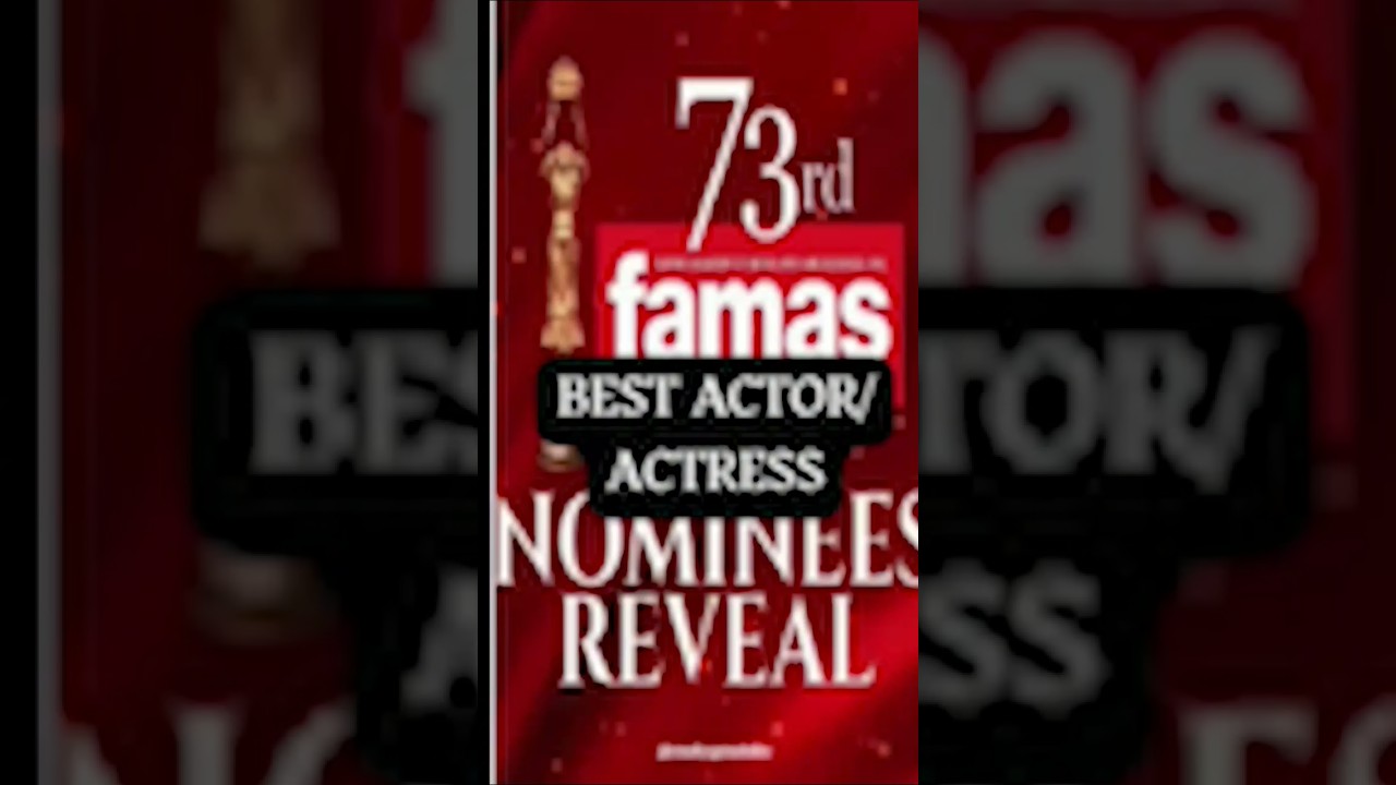 Introducing the Nominees for Best Actor and Actress at the 73rd FAMAS Awards