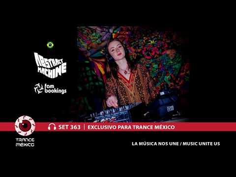 DJ Abstract Machine / Set #363 exclusivo para Trance México