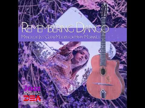 Remembering Django Reinhardt : Jazz Manouche French Jazz Gypsy Jazz Music DEA Channel