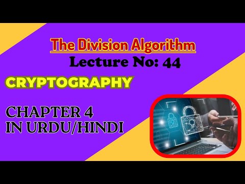 The Division Algorithm | Urdu Hindi | Cryptography | Chapter 4 | Lecture 44