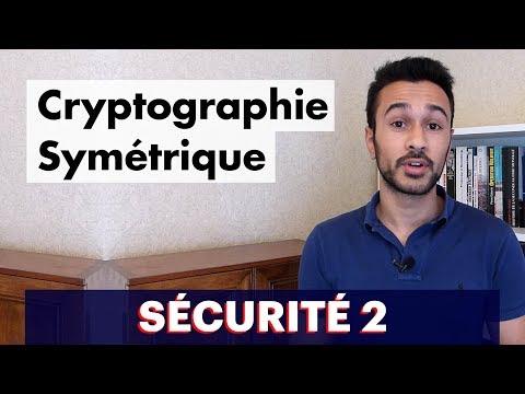 Sécurité 2 : Cryptographie Symétrique