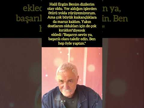 HALİL ERGÜN: "BAŞARIYI SEVİN, BAŞARILI OLANI TAKDİR EDİN!"#HalilErgün #Başarı #Diziler #Kıskançlık