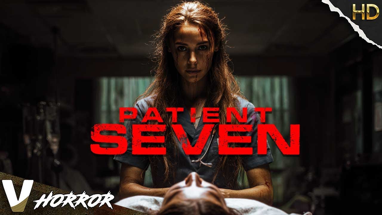 PATIENT SEVEN  | HD ANTHOLOGY HORROR MOVIE | FULL SCARY FILM | V HORROR