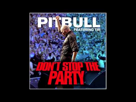 Pitbull & TJR - Don't Stop The Party ๐