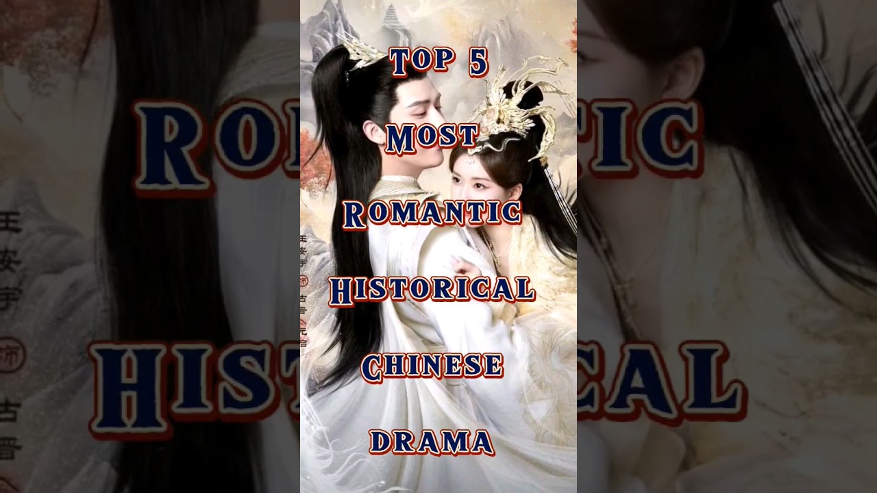 Top 5 Romantic Chinese Historical Dramas π¬