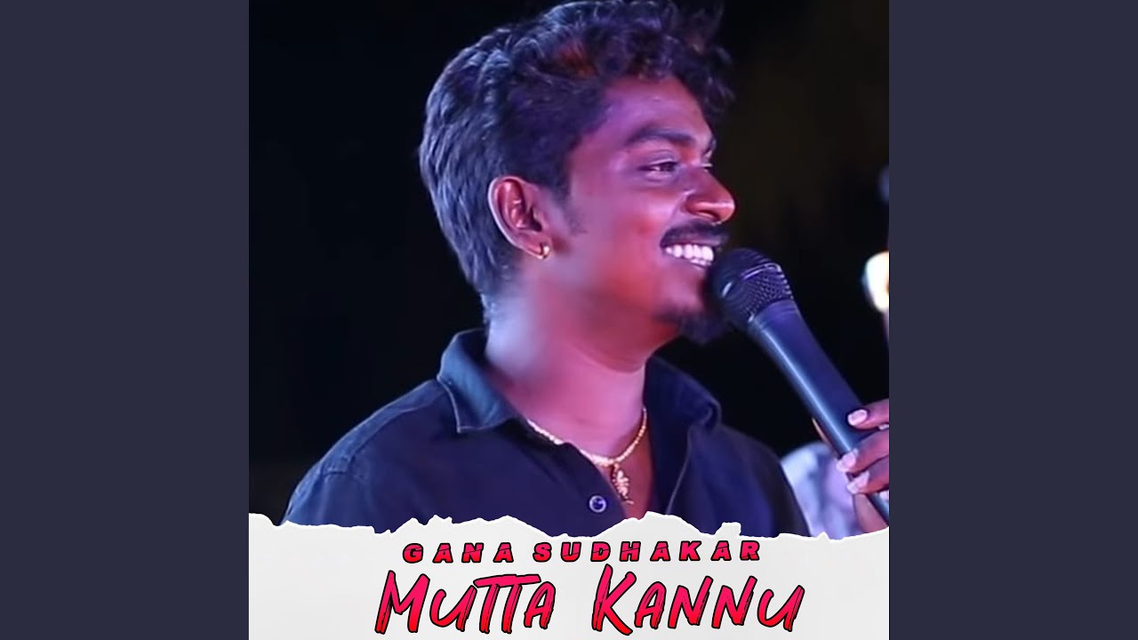 Mutta Kannu by Gana Sudhakar 🎶